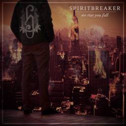 Spiritbreaker : We Rise You Fall